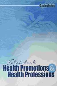 Introduction to Health Promotions and Health Professions