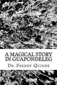 Magical Story In Guapondeleg