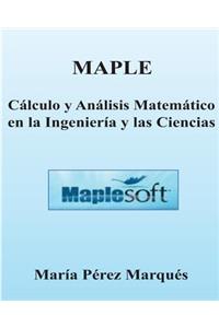 Maple. Calculo y Analisis Matematico En La Ingenieria y Las Ciencias