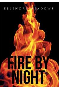 Fire by Night