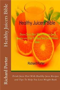 Healthy Juicers Bible