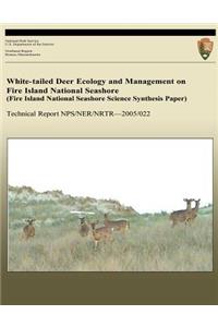 White-tailed Deer Ecology and Management on Fire Island National Seashore (Fire Island National Seashore Science Synthesis Paper)