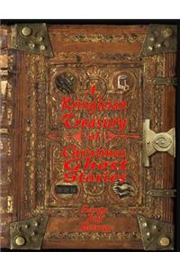 A Kringleian Treasury of Christmas Ghost Stories