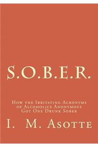 S.O.B.E.R.
