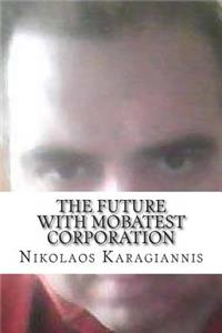 Future with Mobatest Corporation