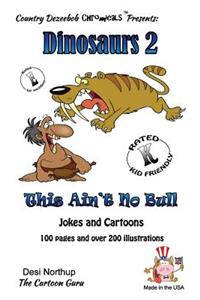 Dinosaur's 2 -- This Ain't No Bull -- Jokes and cartoons