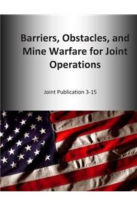Barriers, Obstacles, and Mine Warfare for Joint Operations
