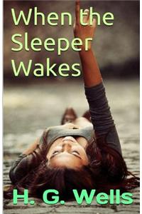 When the Sleeper Wakes