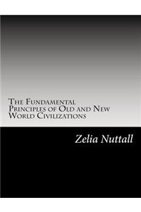 The Fundamental Principles of Old and New World Civilizations