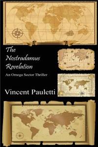 The Nostradamus Revelation: An Omega Sector Thriller: Donovan Stone Book One
