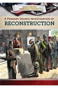 Primary Source Investigation of Reconstruction