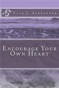 Encourage Your Own Heart