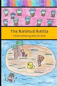 The Bathtub Battle