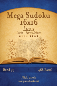 Mega Sudoku 16x16 Luxus - Leicht bis Extrem Schwer - Band 35 - 468 Rätsel