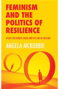 Feminism and the Politics of Resilience