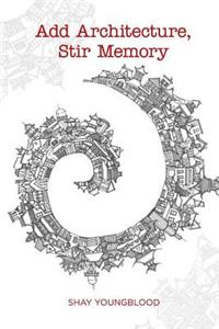 Add Architecture, Stir Memory