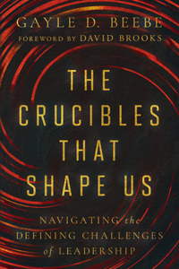 Crucibles That Shape Us