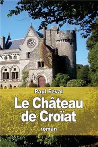 Le Château de Croïat