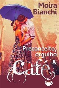 Preconceito, Orgulho & Cafe