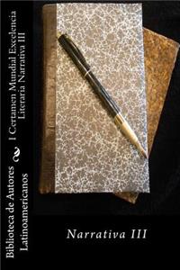 I Certamen Mundial Excelencia Literaria Narrativa III