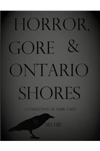 Horror, Gore and Ontario Shores