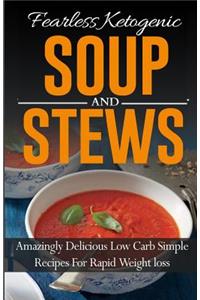 Fearless Ketogenic Soup And Stews