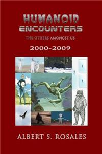 Humanoid Encounters 2000-2009