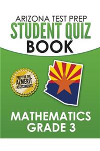 Arizona Test Prep Student Quiz Book Mathematics Grade 3: Revision and Preparation for the Azmerit Assessments