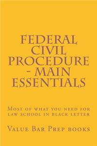 Federal Civil Procedure - Main Essentials