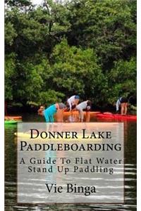 Donner Lake Paddleboarding