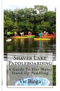 Shaver Lake Paddleboarding