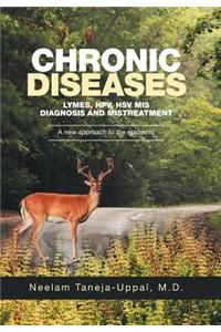 CHRONIC DISEASES - Lymes, HPV, HSV Mis-DIAGNOSIS AND misTREATMENT