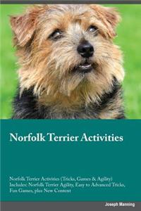 Norfolk Terrier Activities Norfolk Terrier Activities (Tricks, Games & Agility) Includes: Norfolk Terrier Agility, Easy to Advanced Tricks, Fun Games, Plus New Content