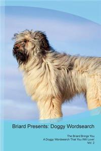 Briard Presents: Doggy Wordsearch the Briard Brings You a Doggy Wordsearch That You Will Love! Vol. 2