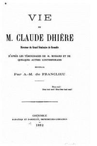 Vie de Claude Dhière, directeur du Grand Séminaire de Grenoble