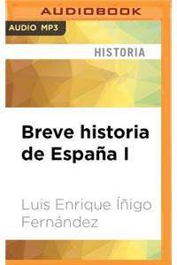 Breve Historia de España I (Narración En Castellano)