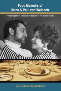 Food Memoirs of Diana & Paul Von Welanetz!