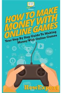 How To Make Money With Online Games