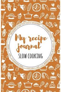 My recipe Journal (Slow cooking)