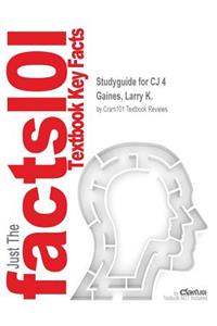 Studyguide for CJ 4 by Gaines, Larry K., ISBN 9781305661196