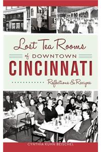 Lost Tea Rooms of Downtown Cincinnati: Reflections & Recipes