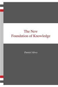 New Foundation of Knowledge