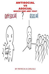 Antisocial vs. Asocial
