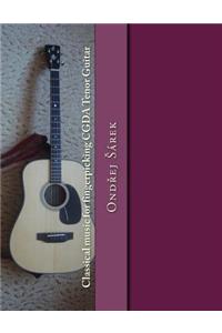 Classical music for fingerpicking CGDA Tenor Guitar