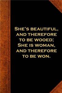 Shakespeare Quote Journal Beautiful Wooed Woman Won