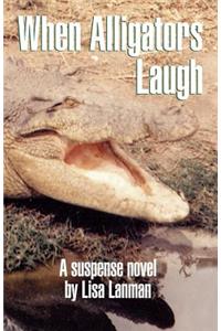 When Alligators Laugh
