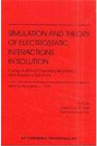 Simulation and Theory of Electrostatic Interactions in Solution: Computational Chemistry, Biophysics and Aqueous Solutions