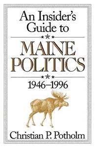 Insider's Guide to Maine Politics