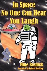 In Space No One Can Hear You Laugh