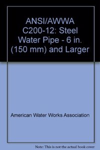 C200-12 Steel Water Pipe 6 Inch (150 mm) and Larger